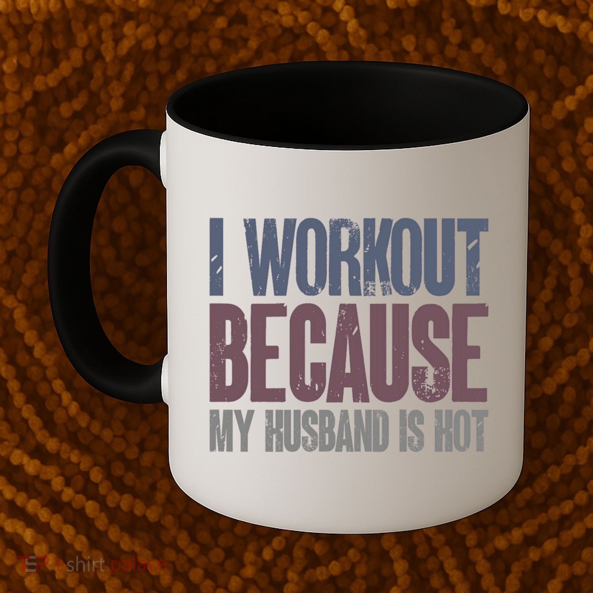 I Workout Because My Husband Is Hot Funny Gym Trainer Lover Coffee Mug