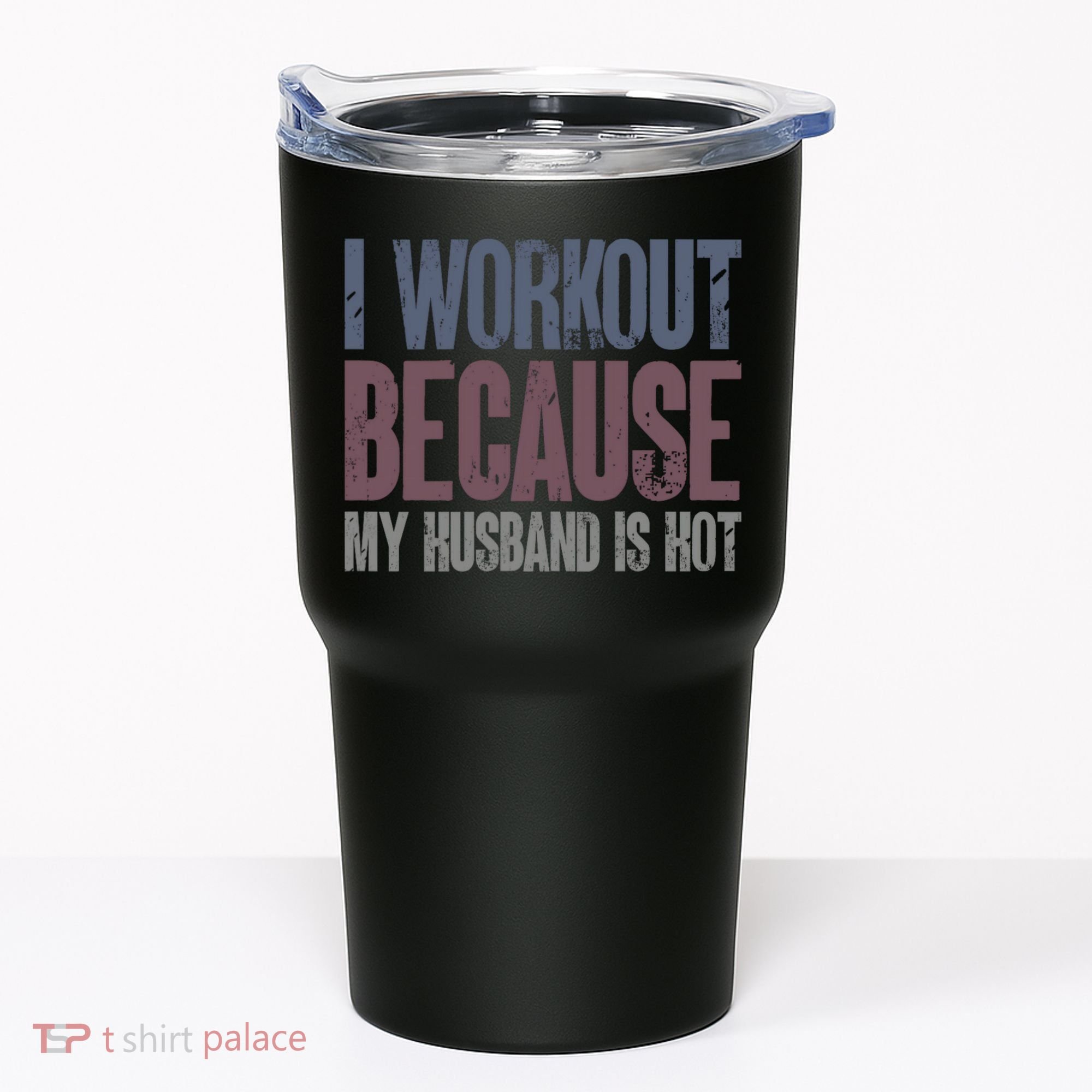 I Workout Because My Husband Is Hot Funny Gym Trainer Lover Tumbler