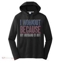 I Workout Because My Husband Is Hot Funny Gym Trainer Lover Performance Fleece Hoodie thumb 0