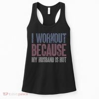 I Workout Because My Husband Is Hot Funny Gym Trainer Lover Women's Tank Top thumb 0