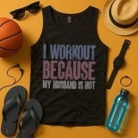 I Workout Because My Husband Is Hot Funny Gym Trainer Lover Tank Top thumb 4