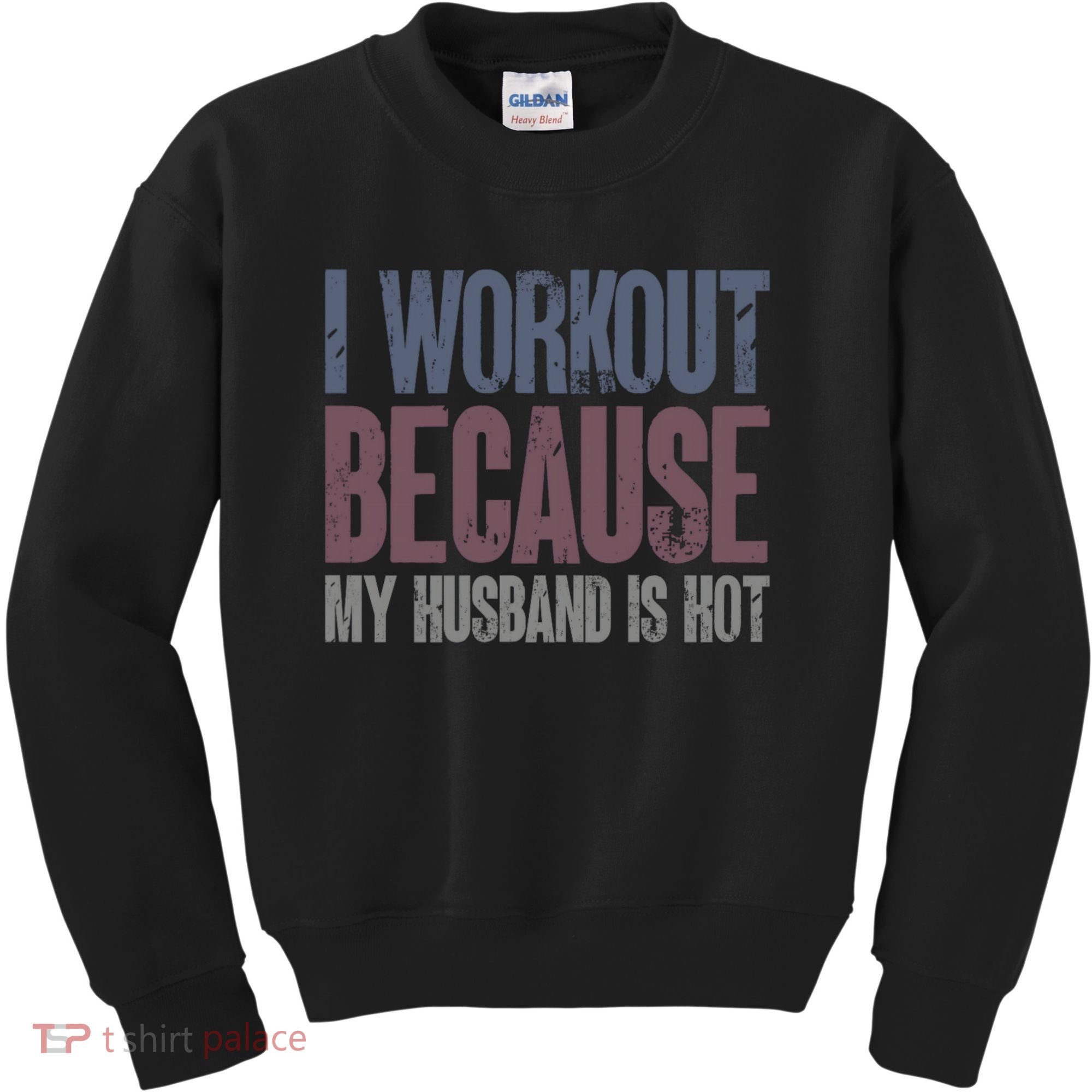 I Workout Because My Husband Is Hot Funny Gym Trainer Lover Kids Sweatshirt