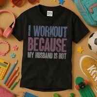 I Workout Because My Husband Is Hot Funny Gym Trainer Lover Kids T-Shirt thumb 3