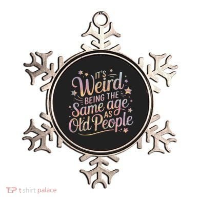 Its Weird Being The Same Age As Old People For Mom  Dad Ornament