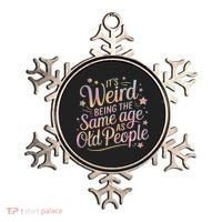 Its Weird Being The Same Age As Old People For Mom  Dad Ornament thumb 0