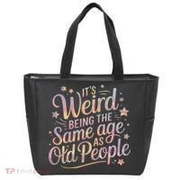 Its Weird Being The Same Age As Old People For Mom  Dad Tote Bag thumb 0