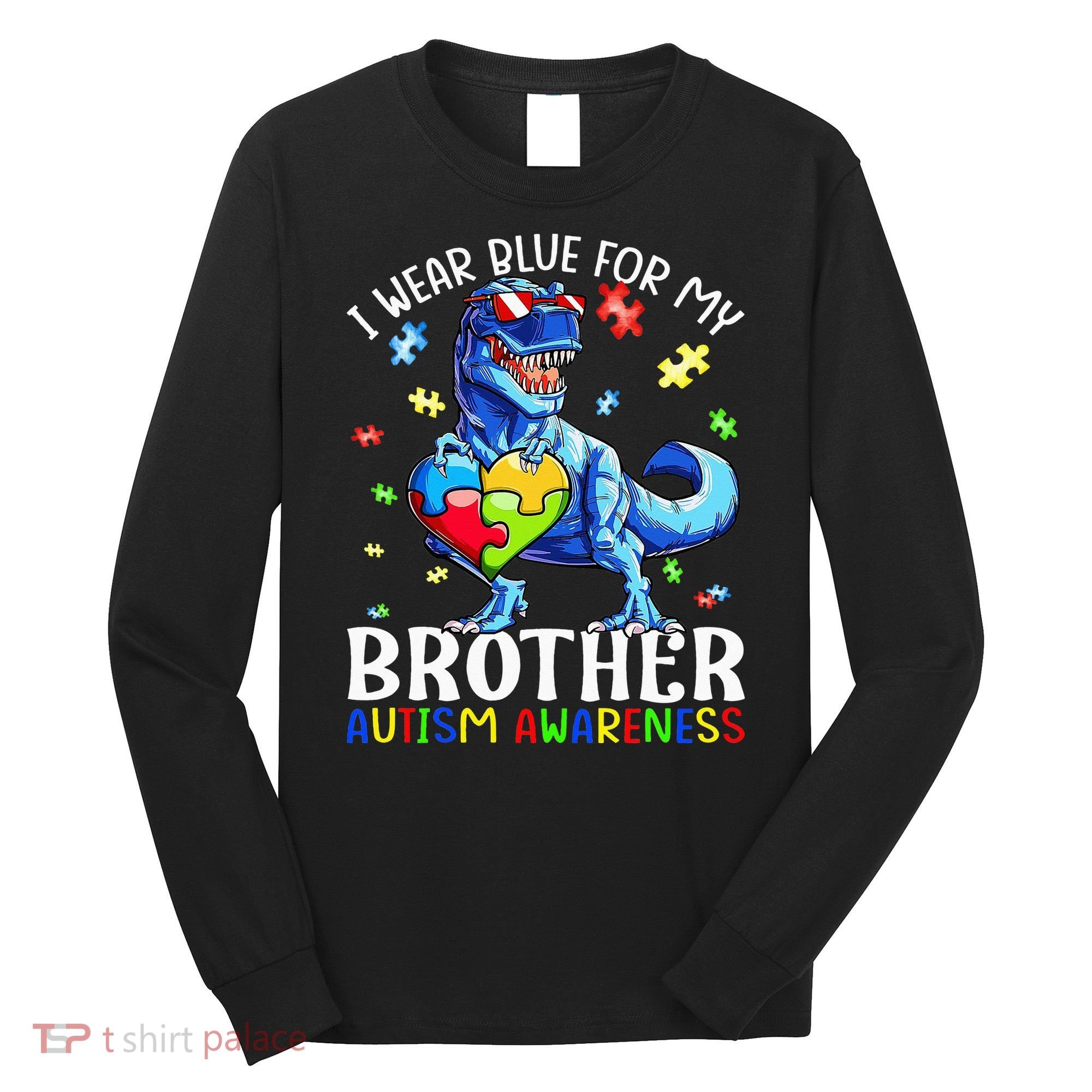 I Wear Blue For My Brother Autism Awareness Dinosaur Long Sleeve Shirt