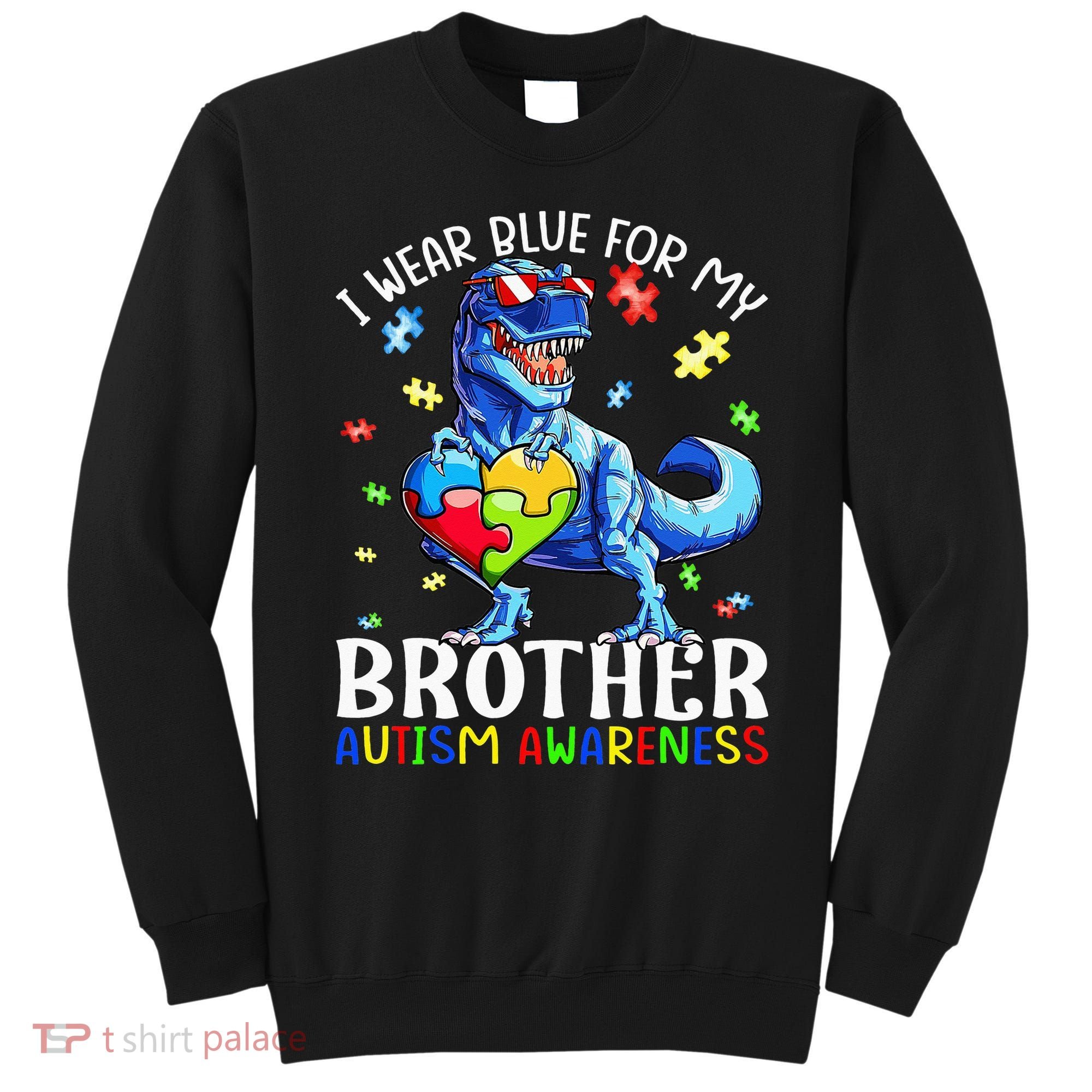 I Wear Blue For My Brother Autism Awareness Dinosaur Sweatshirt