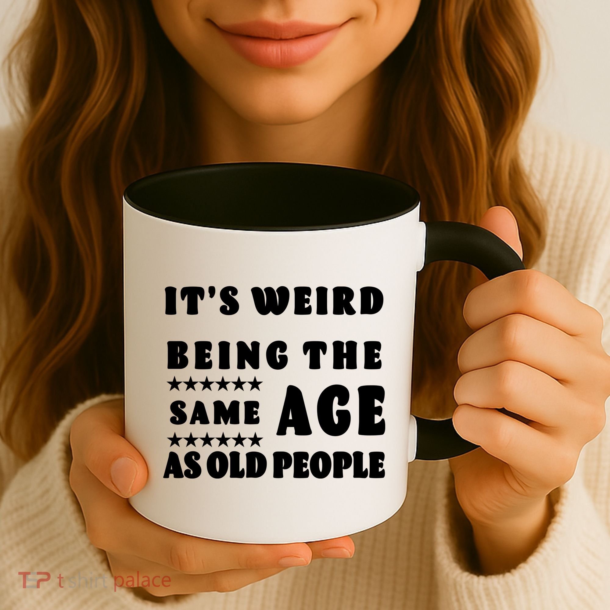 It's Weird Being The Same Age As Old People Funny Puns TShirt Coffee Mug