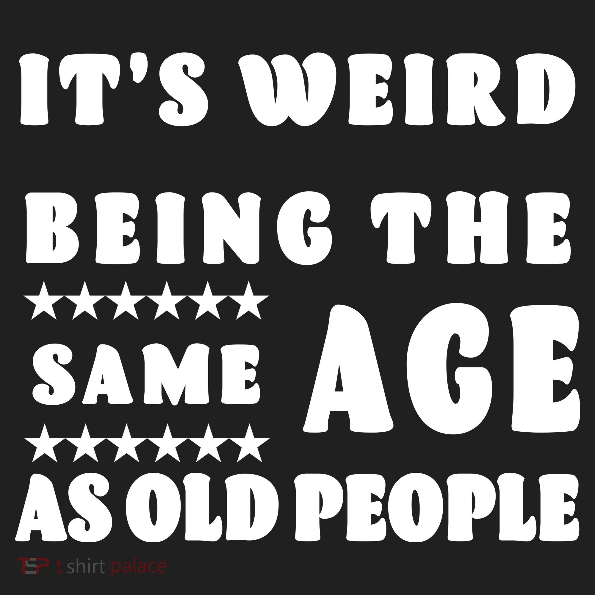 It's Weird Being The Same Age As Old People Funny Puns TShirt Tumbler