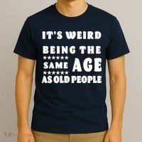 It's Weird Being The Same Age As Old People Funny Puns TShirt T-Shirt thumb 3