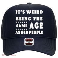 It's Weird Being The Same Age As Old People Funny Puns TShirt Hat thumb 0