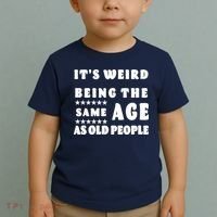 It's Weird Being The Same Age As Old People Funny Puns TShirt Toddler T-Shirt thumb 2