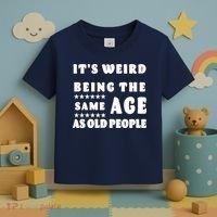 It's Weird Being The Same Age As Old People Funny Puns TShirt Toddler T-Shirt thumb 3