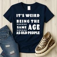 It's Weird Being The Same Age As Old People Funny Puns TShirt Women's T-Shirt thumb 3