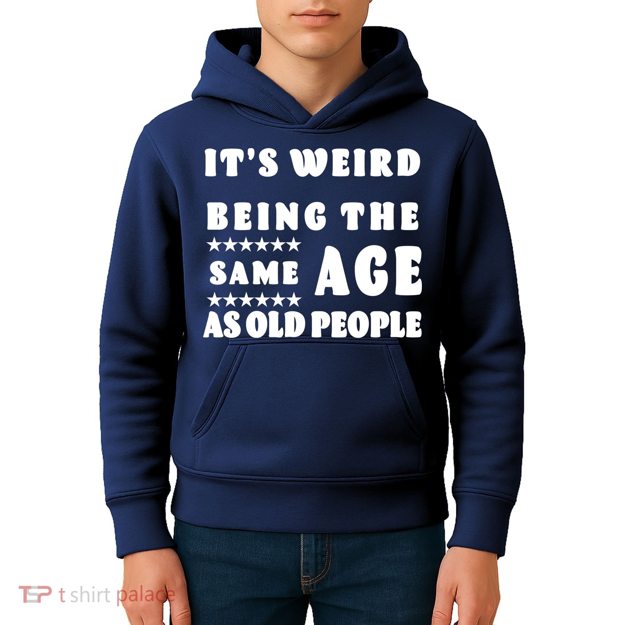 It's Weird Being The Same Age As Old People Funny Puns TShirt Kids Hoodie
