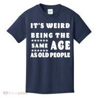 It's Weird Being The Same Age As Old People Funny Puns TShirt Kids T-Shirt thumb 0
