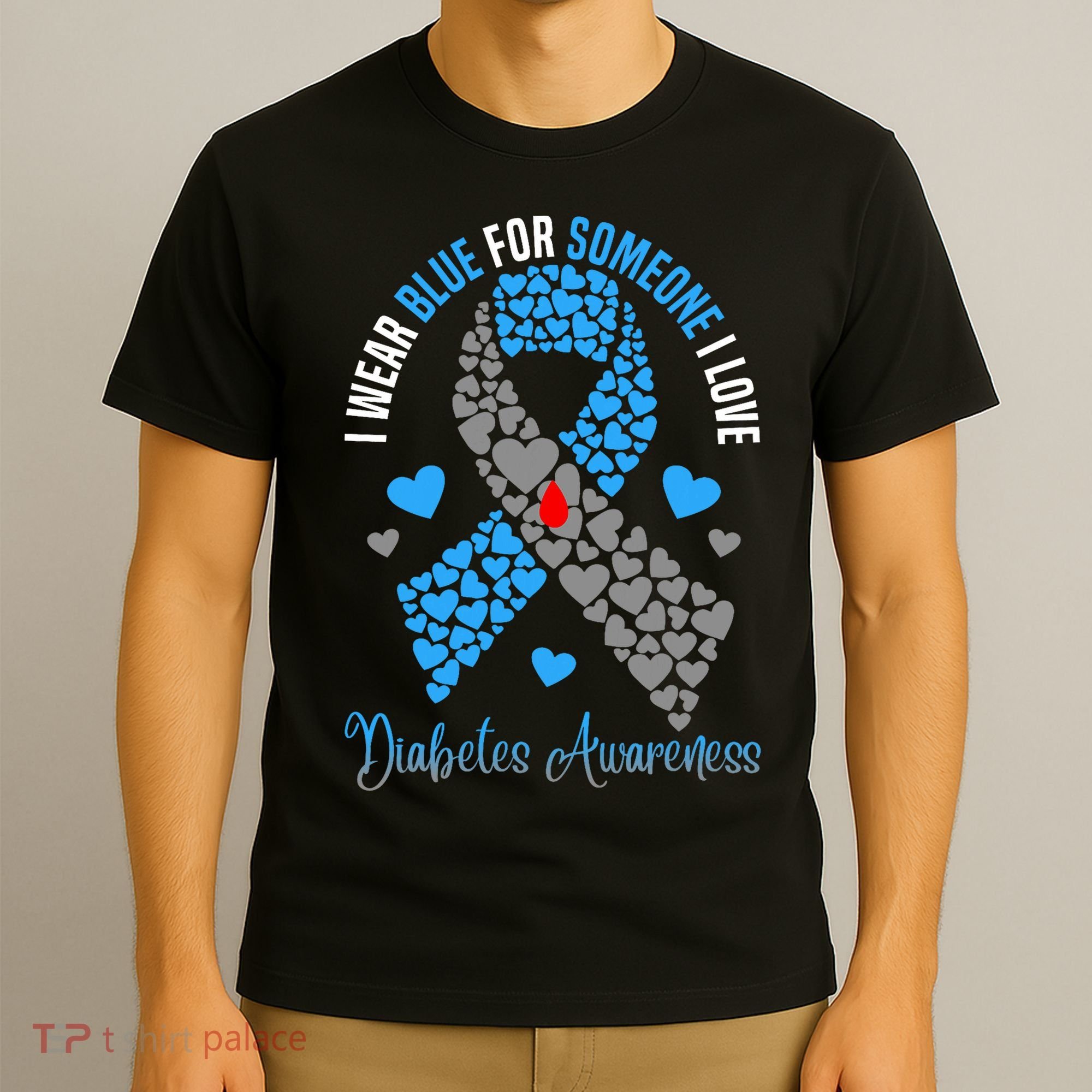 I Wear Blue For Someone I Love Type 1 Diabetes Awareness Day T-Shirt