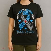 I Wear Blue For Someone I Love Type 1 Diabetes Awareness Day T-Shirt thumb 4
