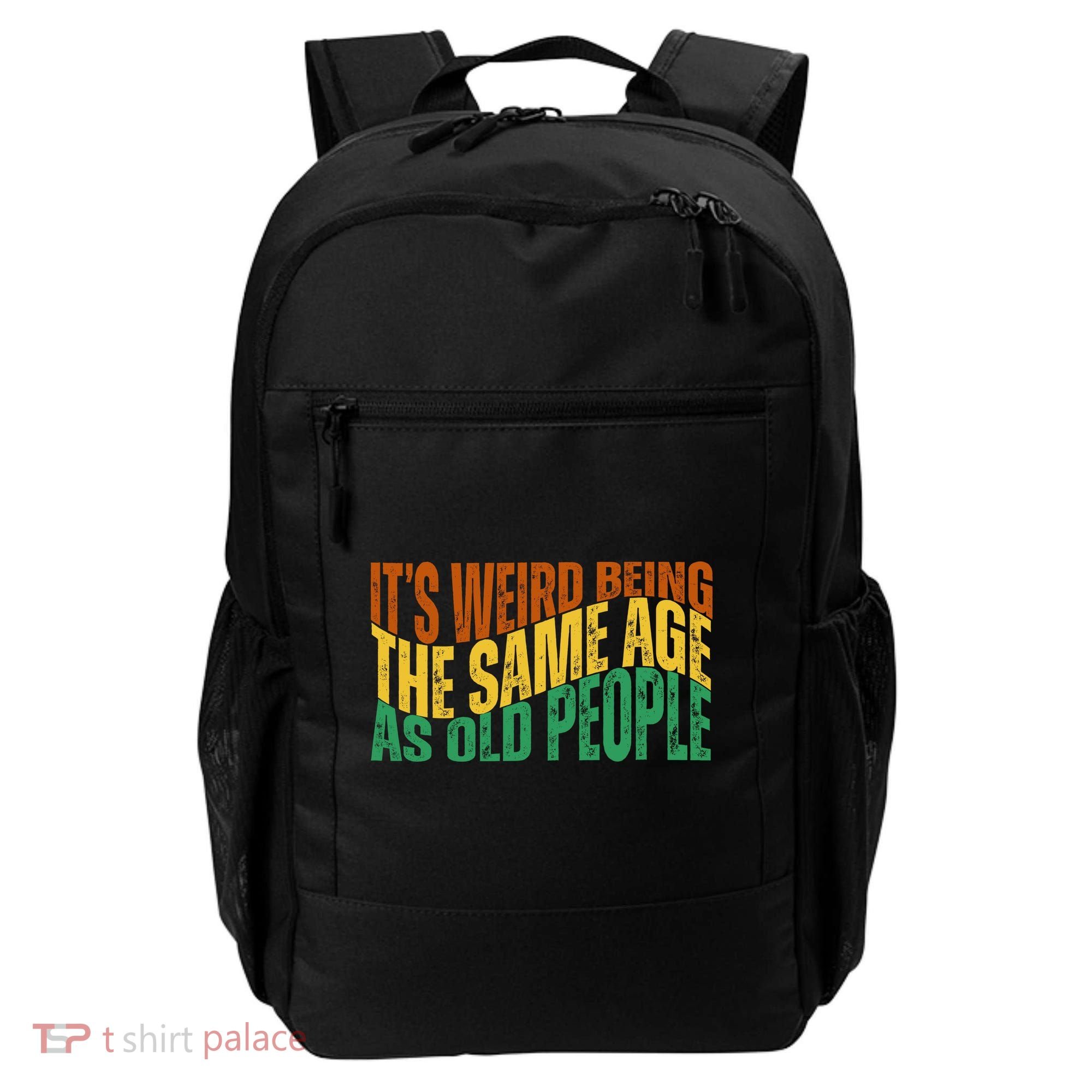 Its Weird Being The Same Age As Old People Retro Funny Backpack