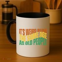 Its Weird Being The Same Age As Old People Retro Funny Coffee Mug thumb 4