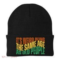 Its Weird Being The Same Age As Old People Retro Funny Beanie thumb 0