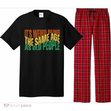 Its Weird Being The Same Age As Old People Retro Funny Pajama Set