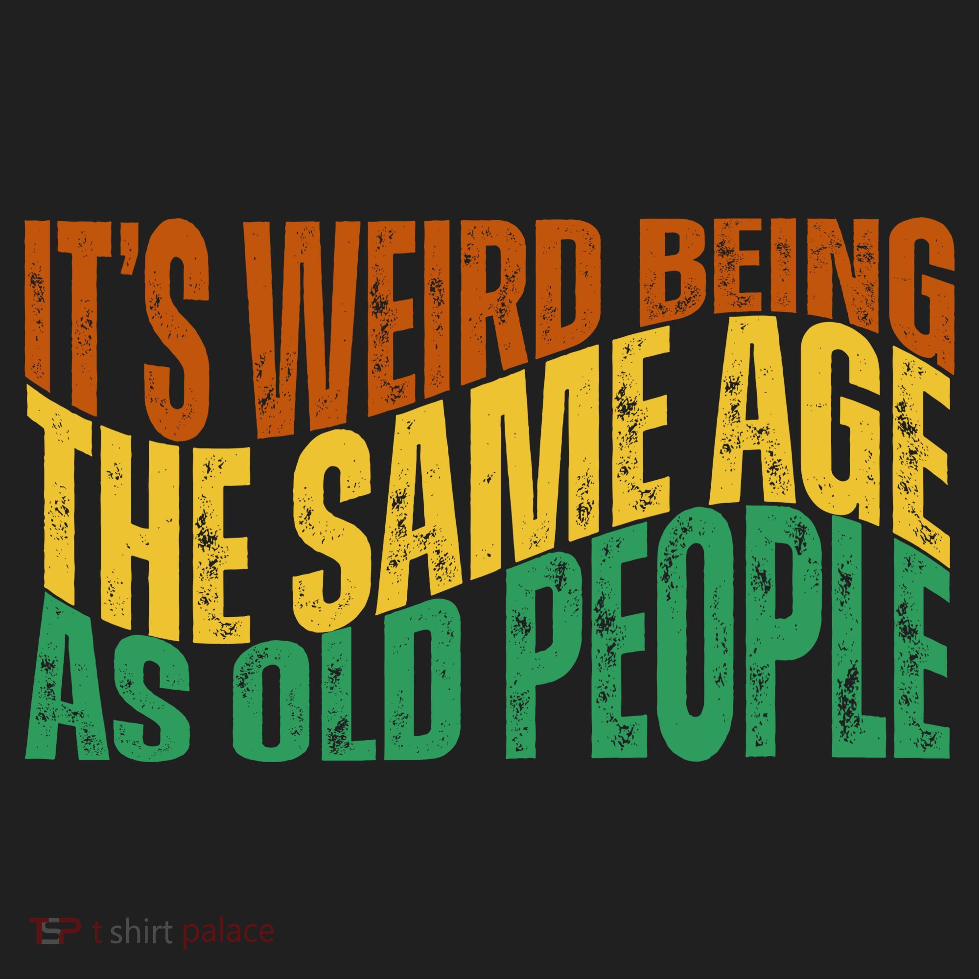 Its Weird Being The Same Age As Old People Retro Funny Hat