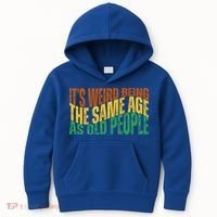 Its Weird Being The Same Age As Old People Retro Funny Kids Hoodie thumb 0