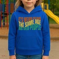 Its Weird Being The Same Age As Old People Retro Funny Kids Hoodie thumb 3