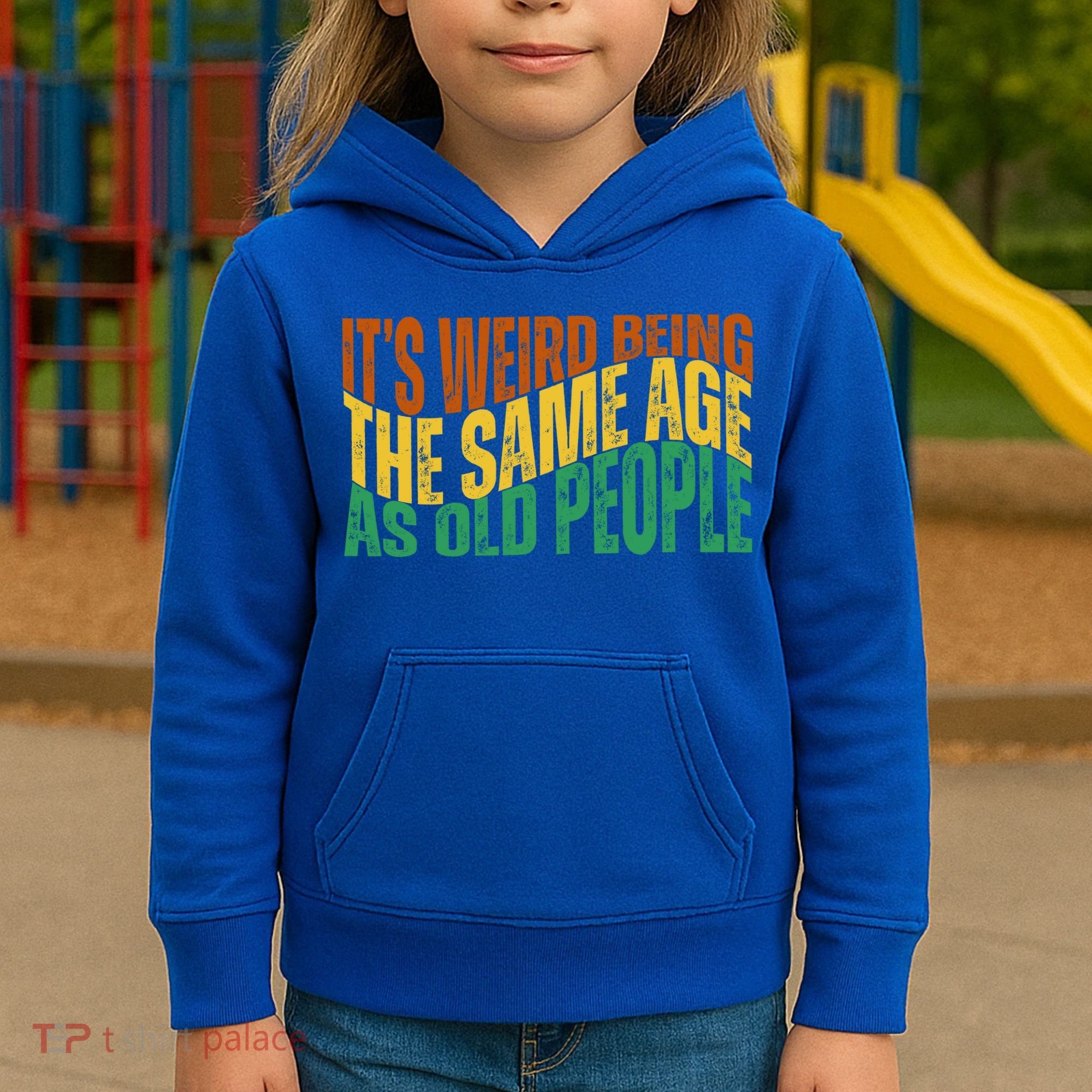 Its Weird Being The Same Age As Old People Retro Funny Kids Hoodie