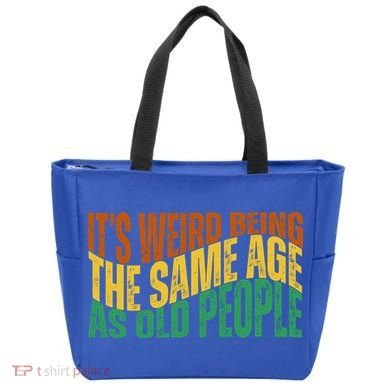 Its Weird Being The Same Age As Old People Retro Funny Tote Bag