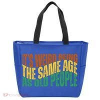 Its Weird Being The Same Age As Old People Retro Funny Tote Bag thumb 0