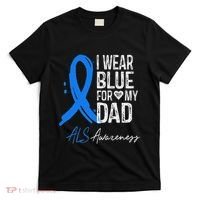 I Wear Blue For My Dad Als Awareness T-Shirt thumb 0