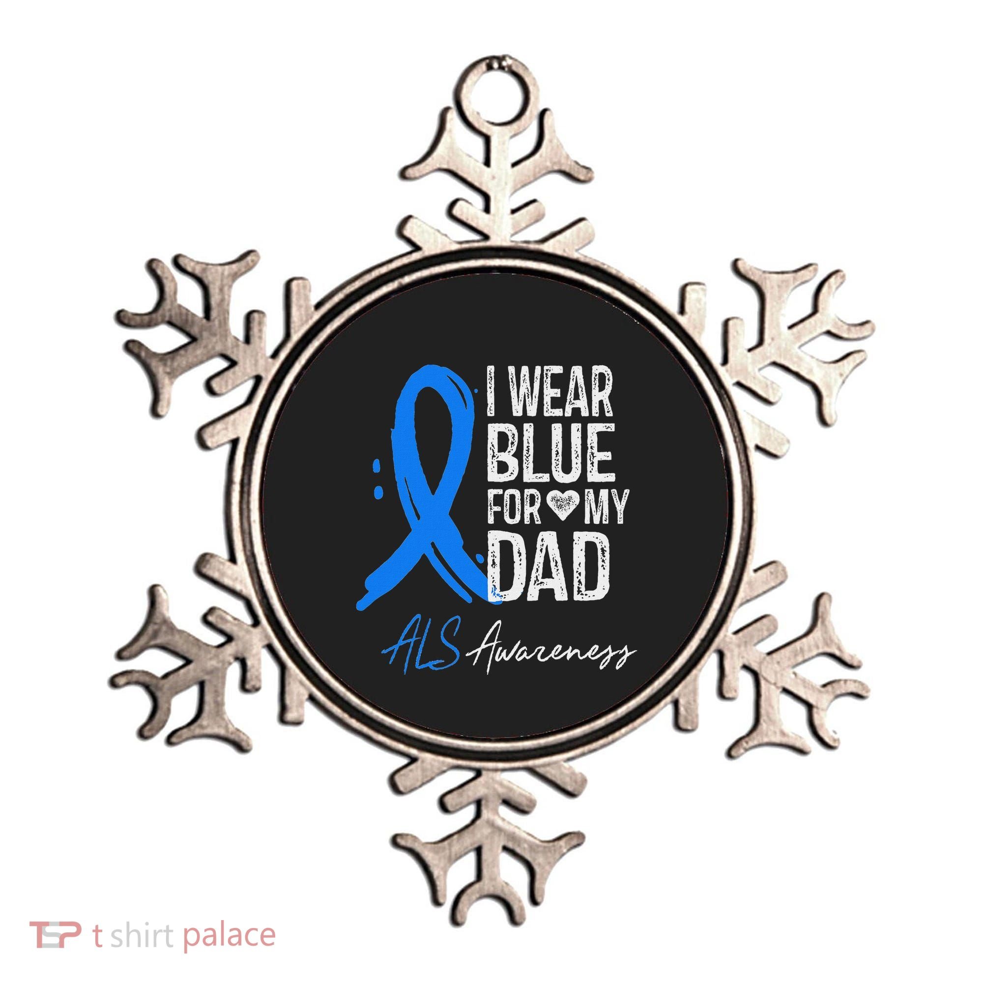 I Wear Blue For My Dad Als Awareness Ornament