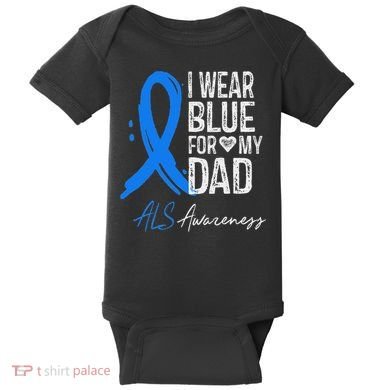 I Wear Blue For My Dad Als Awareness Baby Bodysuit