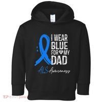 I Wear Blue For My Dad Als Awareness Toddler Hoodie thumb 0