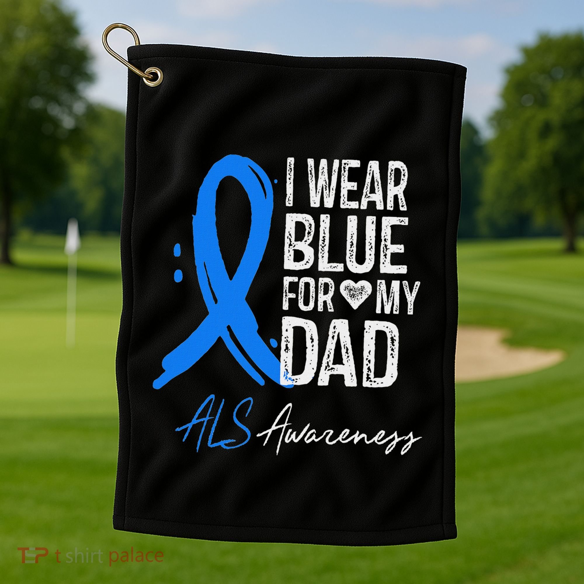 I Wear Blue For My Dad Als Awareness Golf Towel