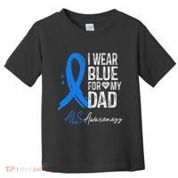 I Wear Blue For My Dad Als Awareness Toddler T-Shirt thumb 0
