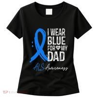 I Wear Blue For My Dad Als Awareness Women's T-Shirt thumb 0