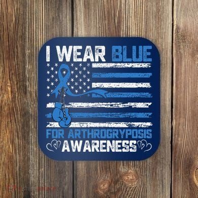 I Wear Blue For Arthrogryposis Awareness Month Coaster