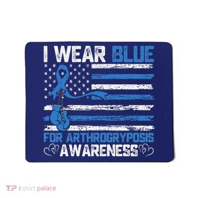 I Wear Blue For Arthrogryposis Awareness Month Mousepad