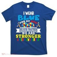 I Wear Blue For My Son Autism Awareness Day Dad Mom Funny Gift T-Shirt thumb 0