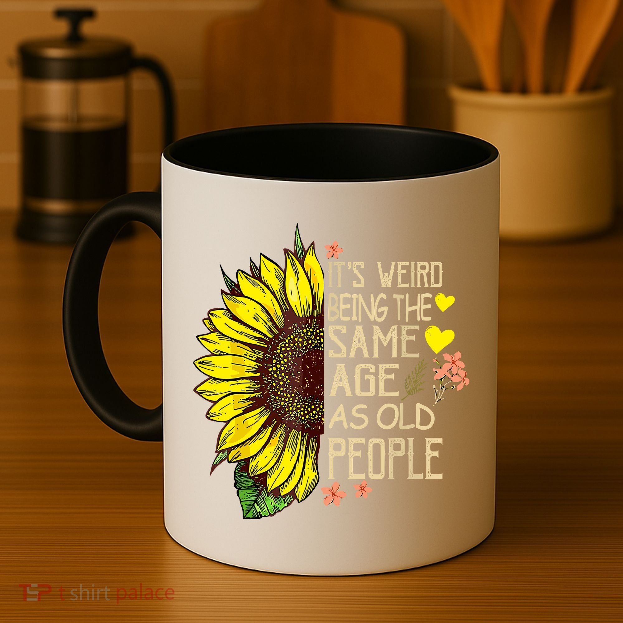 Its Weird Being The Same Age As Old People Sunflower Coffee Mug