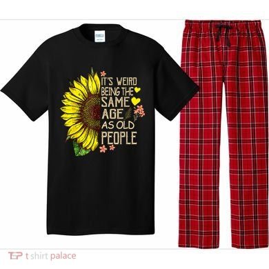 Its Weird Being The Same Age As Old People Sunflower Pajama Set