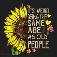 Its Weird Being The Same Age As Old People Sunflower Hat thumb 2