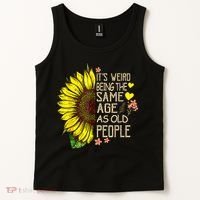 Its Weird Being The Same Age As Old People Sunflower Tank Top thumb 2