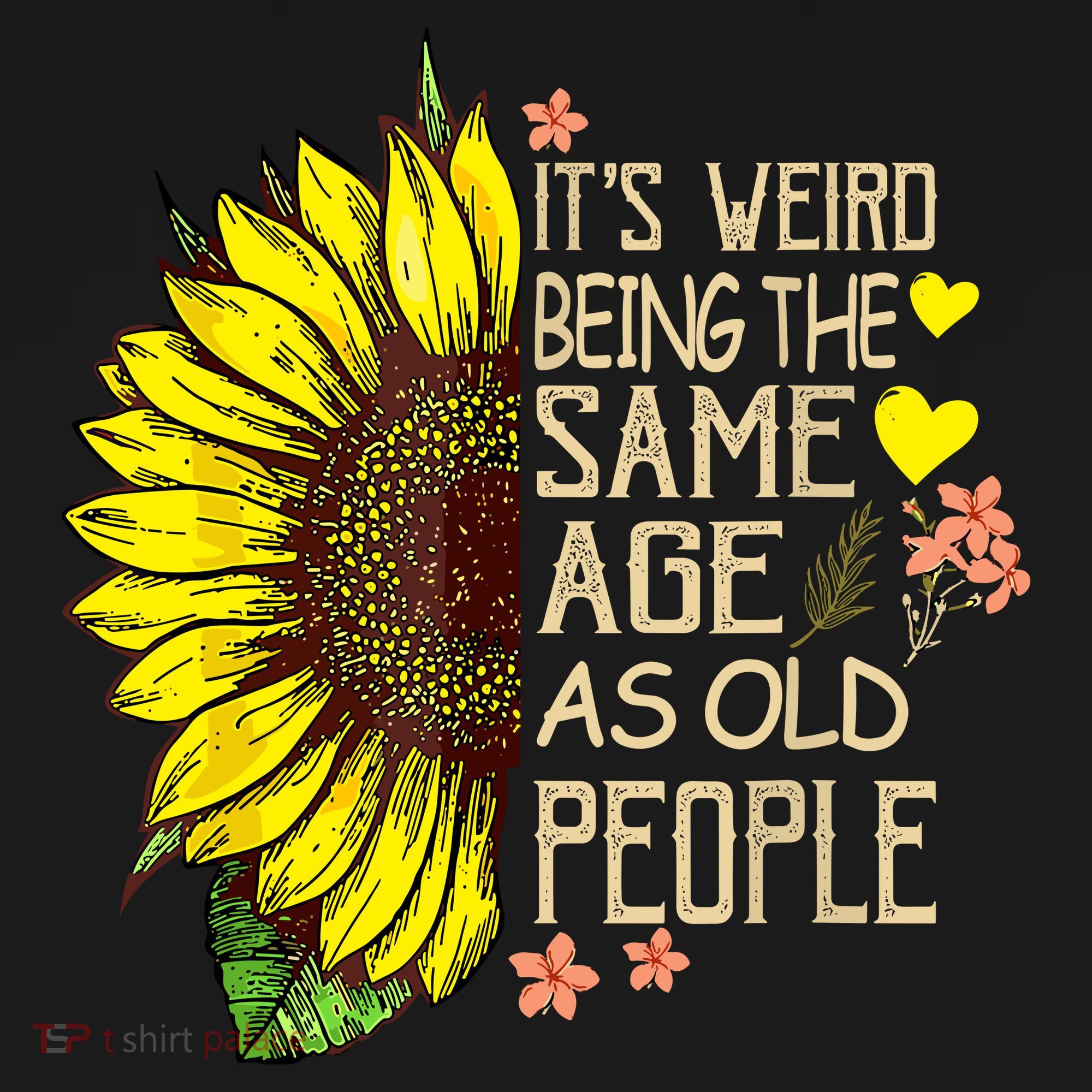 Its Weird Being The Same Age As Old People Sunflower Kids Sweatshirt