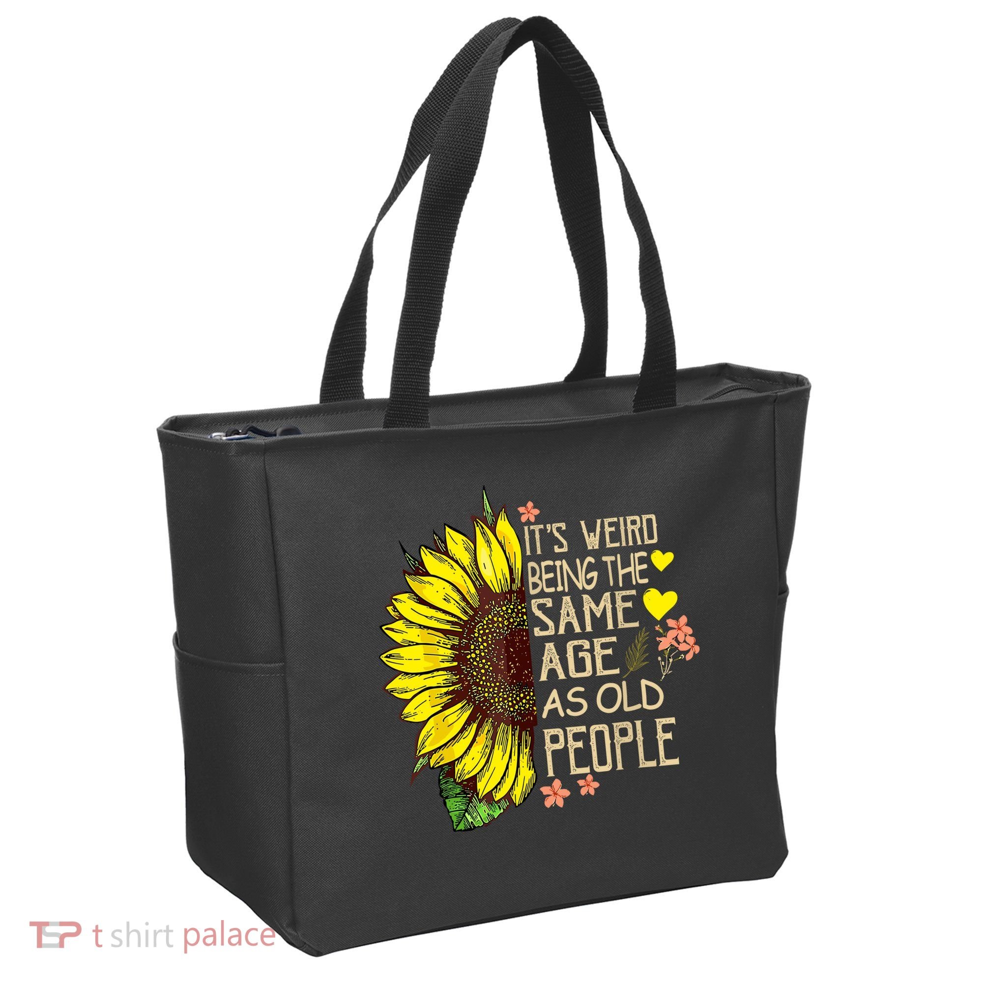 Its Weird Being The Same Age As Old People Sunflower Tote Bag