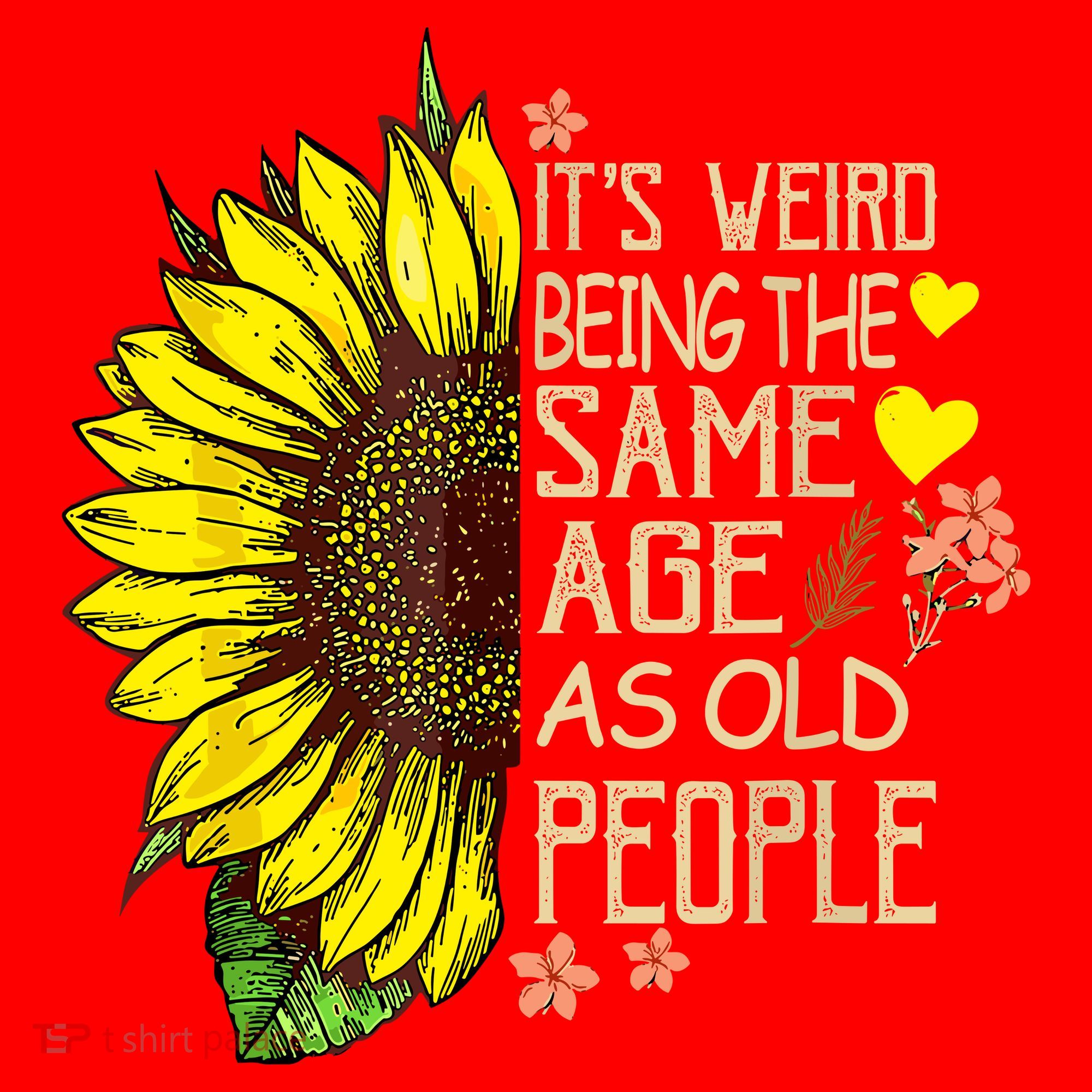 Its Weird Being The Same Age As Old People Sunflower Santa Hat